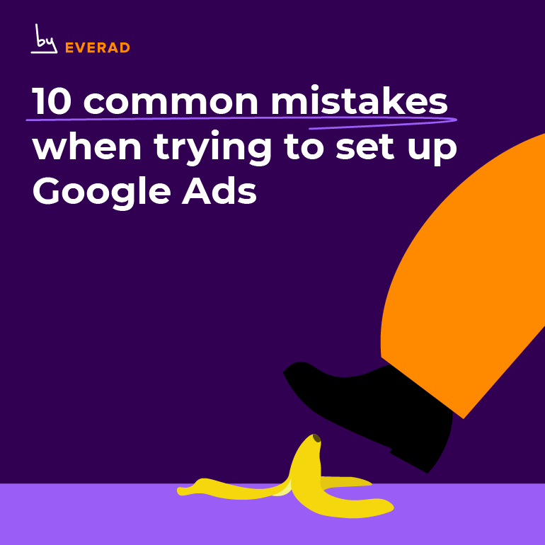 10-common-mistakes-when-trying-to-set-up-google-ads-blog-everad